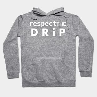 Respect the DRiP Hoodie